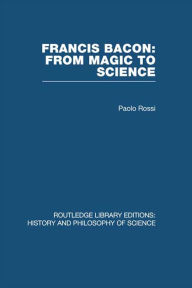 Title: Francis Bacon: From Magic to Science, Author: Paolo Rossi