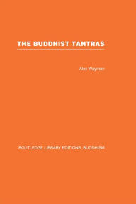 Title: The Buddhist Tantras: Light on Indo-Tibetan Esotericism, Author: Alex Wayman