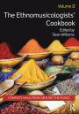 The Ethnomusicologists' Cookbook, Volume II: Complete Meals from Around the World
