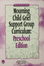 Mourning Child Grief Support Group Curriculum: Pre-School Edition: Denny the Duck Stories