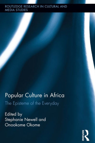 Popular Culture in Africa: The Episteme of the Everyday