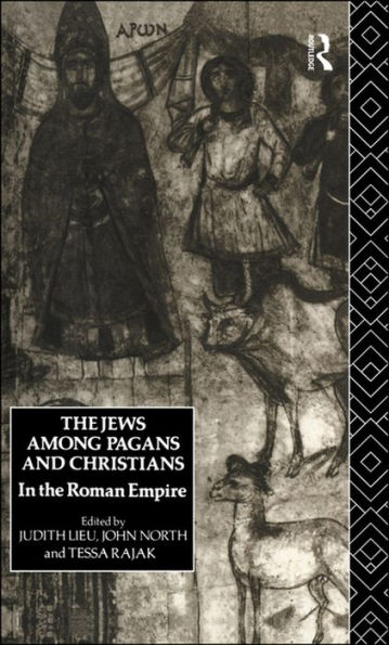 The Jews Among Pagans and Christians in the Roman Empire