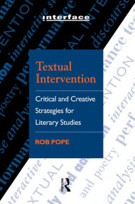 Textual Intervention: Critical and Creative Strategies for Literary Studies