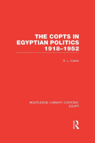 Title: The Copts in Egyptian Politics (RLE Egypt, Author: B.L. Carter