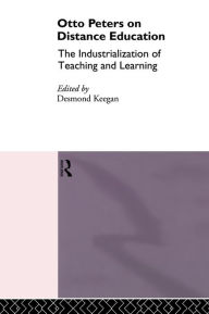 Otto Peters on Distance Education: The Industrialization of Teaching and Learning