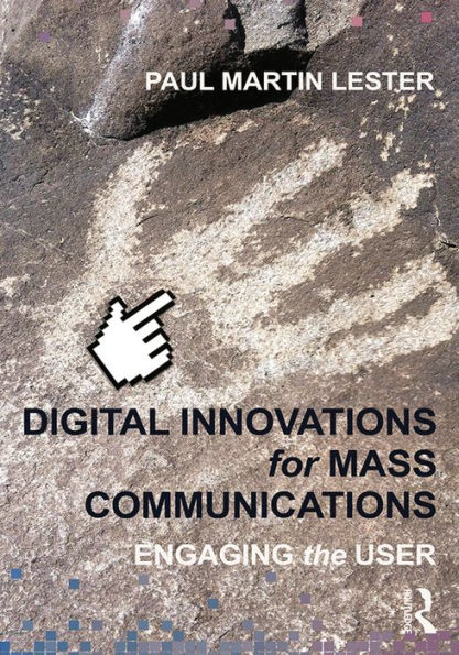 Digital Innovations for Mass Communications: Engaging the User
