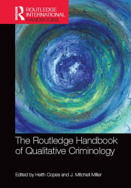 Title: The Routledge Handbook of Qualitative Criminology, Author: Heith Copes