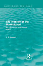 The Problem of the Unemployed (Routledge Revivals): An Enquiry and an Economic Policy