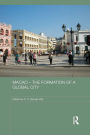 Macao - The Formation of a Global City