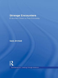 Title: Strange Encounters: Embodied Others in Post-Coloniality, Author: Sara Ahmed