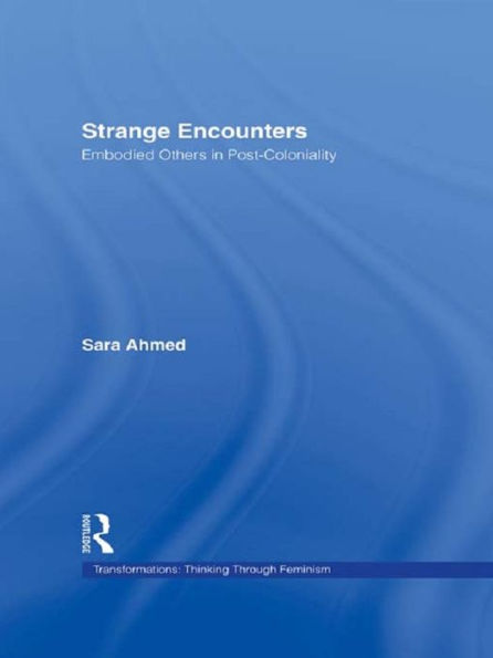 Strange Encounters: Embodied Others in Post-Coloniality