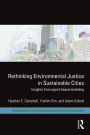 Rethinking Environmental Justice in Sustainable Cities: Insights from Agent-Based Modeling