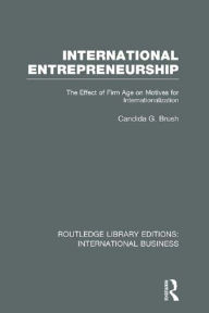 International Entrepreneurship (RLE International Business): The Effect of Firm Age on Motives for Internationalization