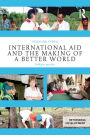 International Aid and the Making of a Better World: Reflexive Practice