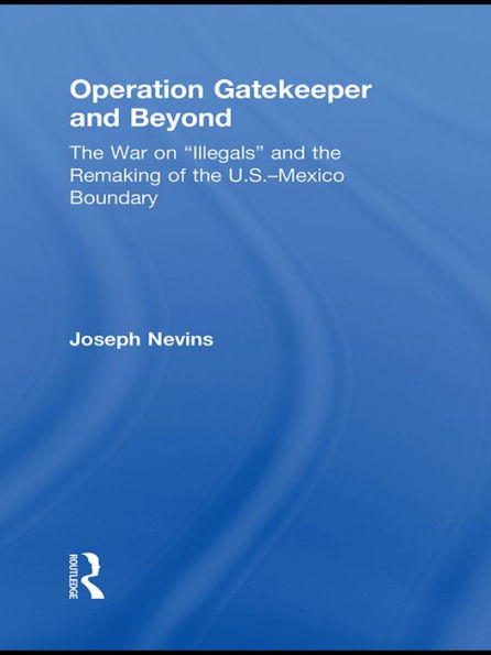Operation Gatekeeper and Beyond: The War On 