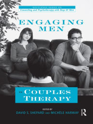 Title: Engaging Men in Couples Therapy, Author: David Shepard