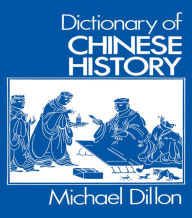 Title: Dictionary of Chinese History, Author: Michael Dillon