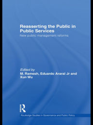 Title: Reasserting the Public in Public Services: New Public Management Reforms, Author: M. Ramesh