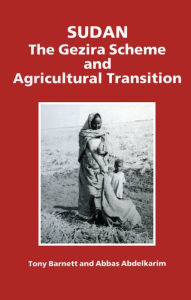 Title: Sudan: The Gezira Scheme and Agricultural Transition, Author: Abbas Abdelkarim