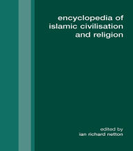 Title: Encyclopedia of Islamic Civilization and Religion, Author: Ian Richard Netton