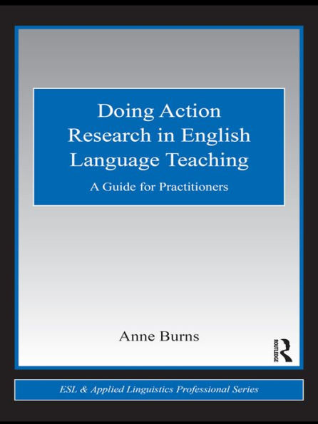 Doing Action Research in English Language Teaching: A Guide for Practitioners