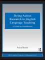 Doing Action Research in English Language Teaching: A Guide for Practitioners