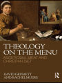 Theology on the Menu: Asceticism, Meat and Christian Diet