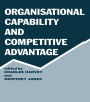 Organisational Capability and Competitive Advantage
