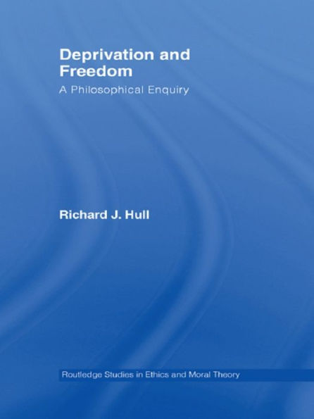 Deprivation and Freedom: A Philosophical Enquiry