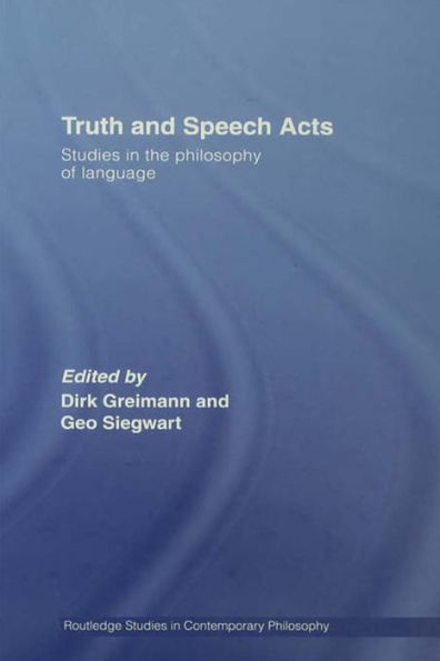 Truth and Speech Acts: Studies in the Philosophy of Language