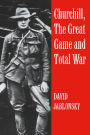 Churchill, the Great Game and Total War