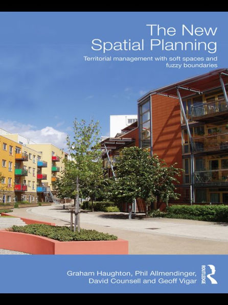 The New Spatial Planning: Territorial Management with Soft Spaces and Fuzzy Boundaries