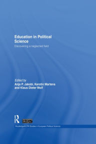 Title: Education in Political Science: Discovering a neglected field, Author: Anja P. Jakobi