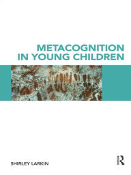 Title: Metacognition in Young Children, Author: Shirley Larkin