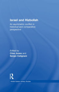 Title: Israel and Hizbollah: An Asymmetric Conflict in Historical and Comparative Perspective, Author: Clive Jones