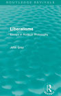 Liberalisms: Essays in Political Philosophy (Routledge Revivals)