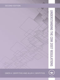 Title: Understanding the CDM 2007 Regulations, Author: Owen V Griffiths
