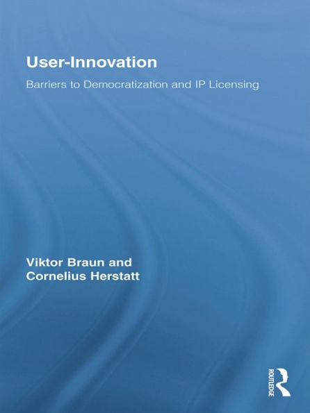 User-Innovation: Barriers to Democratization and IP Licensing