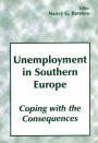 Unemployment in Southern Europe: Coping with the Consequences