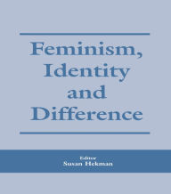 Title: Feminism, Identity and Difference, Author: Susan J. Hekman