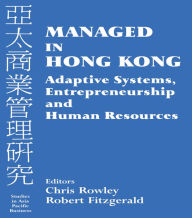 Title: Managed in Hong Kong: Adaptive Systems, Entrepreneurship and Human Resources, Author: Robert Fitzgerald