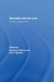 Title: Sexuality and the Law: Feminist Engagements, Author: Vanessa Munro