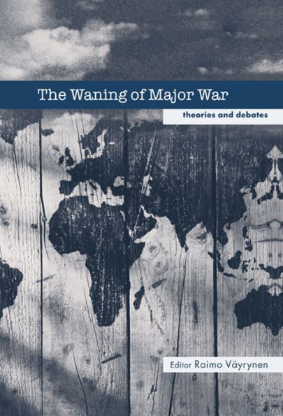 The Waning of Major War: Theories and Debates