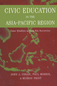 Civic Education in the Asia-Pacific Region: Case Studies Across Six Societies