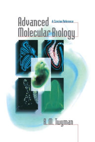 Title: Advanced Molecular Biology: A Concise Reference, Author: Richard Twyman
