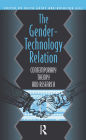 The Gender-Technology Relation: Contemporary Theory And Research: An Introduction