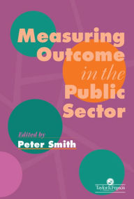 Title: Measuring Outcome In The Public Sector, Author: Peter Smith