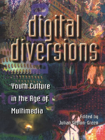 Digital Diversions: Youth Culture in the Age of Multimedia