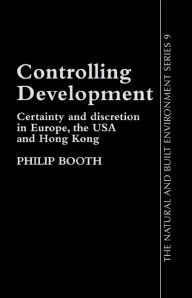 Title: Controlling Development: Certainty, Discretion And Accountability, Author: Booth