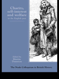 Title: Charity, Self-Interest And Welfare In Britain, Author: Martin Daunton